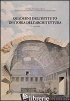 QUADERNI DELL'ISTITUTO DI STORIA DELL'ARCHITETTURA (2016). VOL. 64 - ROCA DE AMICIS A. (CUR.)
