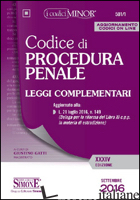 CODICE DI PROCEDURA PENALE. LEGGI COMPLEMENTARI. EDIZ. MINOR. CON AGGIORNAMENTO  - GATTI G. (CUR.)