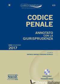CODICE PENALE. ANNOTATO CON LA GIURISPRUDENZA. CON CD-ROM - MARINO R. (CUR.); PETRUCCI R. (CUR.)