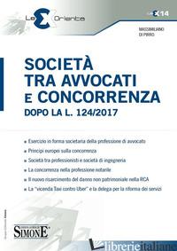 SOCIETA' TRA AVVOCATI E CONCORRENZA DOPO LA L. 124/2017 - DI PIRRO MASSIMILIANO
