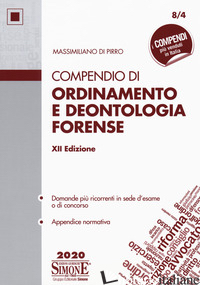 COMPENDIO DI ORDINAMENTO E DEONTOLOGIA FORENSE - DI PIRRO MASSIMILIANO
