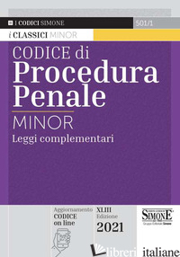 CODICE DI PROCEDURA PENALE E LEGGI COMPLEMENTARI. EDIZ. MINOR - 501/1