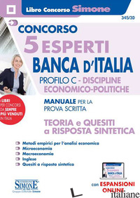 CONCORSO 5 ESPERTI BANCA D'ITALIA. PROFILO C. DISCIPLINE ECONOMICO-POLITICHE. MA - 345/30