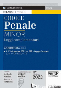 CODICE PENALE E LEGGI COMPLEMENTARI. EDIZ. MINOR - MARINO R. (CUR.); PETRUCCI R. (CUR.)