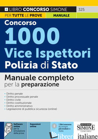 CONCORSO 1000 VICE ISPETTORI POLIZIA DI STATO. MANUALE COMPLETO PER LA PREPARAZI - AA.VV.