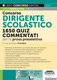 CONCORSO DIRIGENTE SCOLASTICO. 1650 QUIZ COMMENTATI PER LA PROVA PRESELETTIVA. C - PRONTERA A. (CUR.)