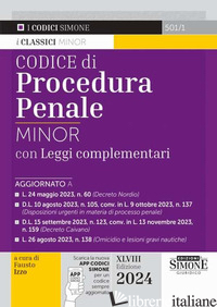 CODICE DI PROCEDURA PENALE CON LEGGI COMPLEMENTARI. EDIZ. MINOR. CON APP - IZZO F. (CUR.)