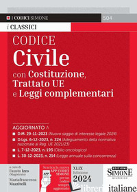 CODICE CIVILE. CON COSTITUZIONE, TRATTATO UE E LEGGI COMPLEMENTARI. CON AGGIORNA - IZZO F. (CUR.); MAZZITTELLI M. (CUR.)