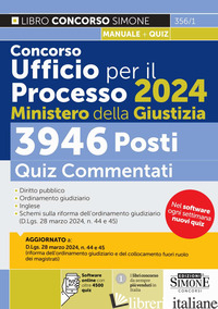 CONCORSO UFFICIO PER IL PROCESSO 2024 MINISTERO DELLA GIUSTIZIA. 3946 POSTI. QUI - AA.VV.