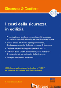 COSTI DELLA SICUREZZA IN EDILIZIA. CON CD-ROM (I) - BASSI A. (CUR.)