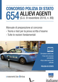 CONCORSO POLIZIA DI STATO. 654 ALLIEVI AGENTI. MANUALE DI PREPARAZIONE AL CONCOR - AA.VV.