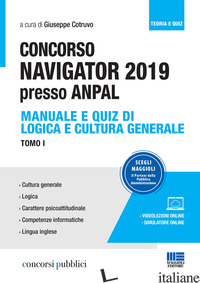 CONCORSO NAVIGATOR 2019 PRESSO ANPAL. CON VIDEOLEZIONI E SIMULATORE ONLINE. VOL. - COTRUVO G. (CUR.)