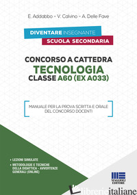 CONCORSO A CATTEDRA. TECNOLOGIA CLASSE A60 (EX A033). MANUALE PER LA PROVA SCRIT - AA VV