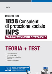 CONCORSO 1858 CONSULENTI DI PROTEZIONE SOCIALE INPS. SECONDA PROVA SCRITTA E PRO - AA.VV.