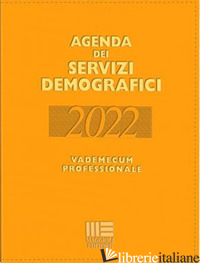 AGENDA DEI SERVIZI DEMOGRAFICI 2022. VADEMECUM PROFESSIONALE - MINARDI ROMANO; PALMIERI LILIANA