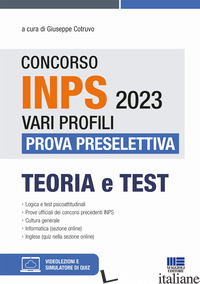 CONCORSO INPS 2023 VARI PROFILI. PROVA PRESELETTIVA. TEORIA E TEST. CON SOFTWARE - COTRUVO G. (CUR.)