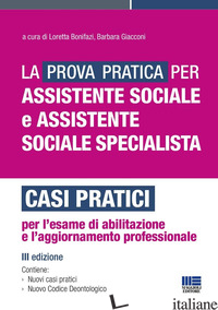 PROVA PRATICA PER ASSISTENTE SOCIALE E ASSISTENTE SOCIALE SPECIALISTA. CASI PRAT - BONIFAZI L. (CUR.); GIACCONI B. (CUR.)