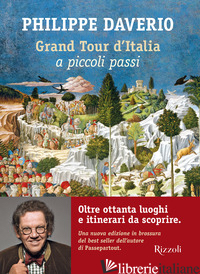 GRAND TOUR D'ITALIA A PICCOLI PASSI - DAVERIO PHILIPPE