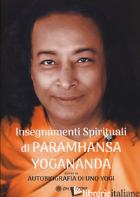 INSEGNAMENTI SPIRITUALI DI PARAMHANSA YOGANANDA - CERQUETTI G. (CUR.)