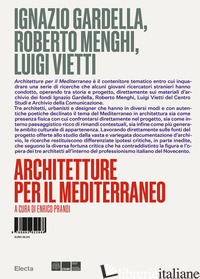 IGNAZIO GARDELLA, ROBERTO MENGHI, LUIGI VIETTI. ARCHITETTURE PER IL MEDITERRANEO - PRANDI E. (CUR.)