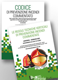 KIT: CODICE DI PREVENZIONE INCENDI COMMENTATO-LE REGOLE TECNICHE VERTICALI DI PR - DATTILO F. (CUR.); CAVRIANI M. (CUR.)