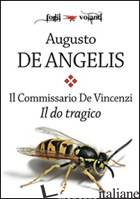DO TRAGICO. IL COMMISSARIO DE VINCENZI (IL) - DE ANGELIS AUGUSTO