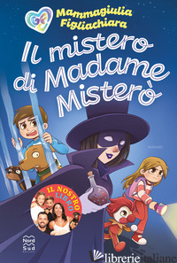 MISTERO DI MADAME MISTERO' (IL) - MAMMAGIULIA E FIGLIACHIARA