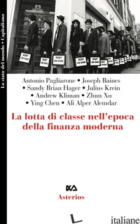LOTTA DI CLASSE NELL'EPOCA DELLA FINANZA MODERNA (LA) - PAGLIARONE A. (CUR.)