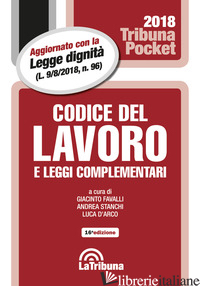 CODICE DEL LAVORO E LEGGI COMPLEMENTARI - FAVALLI G. (CUR.); STANCHI A. (CUR.); D'ARCO L. (CUR.)