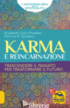 KARMA E REINCARNAZIONE - PROPHET ELIZABETH CLARE; SPADARO PATRICIA R.