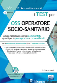 TEST PER OSS OPERATORE SOCIO SANITARIO. CON ESPANSIONE ONLINE (I) - PIGA SIMONE; LOCCI ANTONELLA