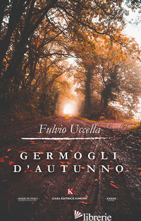GERMOGLI D'AUTUNNO - UCCELLA FULVIO