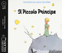 PICCOLO PRINCIPE LETTO DA BRUNO ALESSANDRO. AUDIOLIBRO. CD AUDIO FORMATO MP3 (IL - SAINT-EXUPERY ANTOINE DE