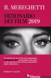MEREGHETTI. DIZIONARIO DEI FILM 2019 (IL) - MEREGHETTI PAOLO