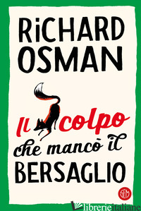 COLPO CHE MANCO' IL BERSAGLIO (IL) - OSMAN RICHARD
