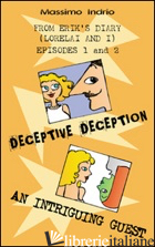 DECEPTIVE DECEPTION. AN INTRIGUING GUEST - INDRIO MASSIMO