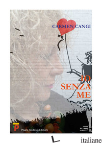 IO SENZA ME - CANGI CARMEN
