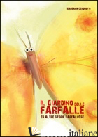 GIARDINO DELLE FARFALLE ED ALTRE STORIE FARFALLOSE (IL) - CERQUETTI BARBARA