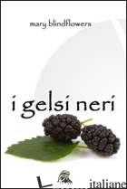 GELSI NERI (I) - BLINDFLOWERS MARY