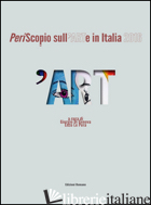 'ART. PERISCOPIO SULL'ARTE IN ITALIA 2016. EDIZ. ILLUSTRATA - LE PERA ENZO