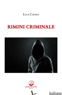 RIMINI CRIMINALE - CAFARO LUCA