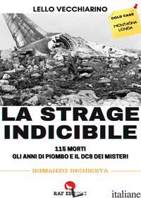 STRAGE INDICIBILE (LA) - VECCHIARINO LELLO