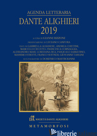 AGENDA LETTERARIA DANTE ALIGHIERI 2019 - RIZZONI G. (CUR.); MASI A. (CUR.)