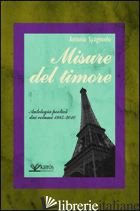 MISURE DEL TIMORE. ANTOLOGIA POETICA DAI VOLUMI 1985-2010 - SPAGNUOLO ANTONIO