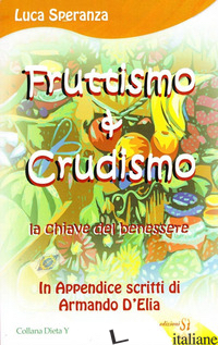FRUTTISMO & CRUDISMO. LA CHIAVE DEL BENESSERE - SPERANZA LUCA