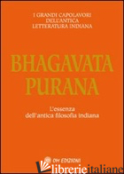 BHAGAVATA PURANA. L'ESSENZA DELL'ANTICA FILOSOFIA INDIANA - CERQUETTI G. (CUR.)