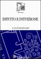 INTUITO E INTUIZIONE - GATTI G. (CUR.)