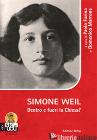 SIMONE WEIL. DENTRO E FUORI LA CHIESA? - FARINA P. (CUR.); MARRONE D. (CUR.)