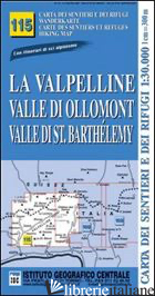 CARTA N. 115 LA VALPELLINE, VALLE DI OLLOMONT E SAINT BARTHELEMY 1:25.000. CARTA - 