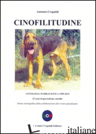 CINOFILITUDINE. ANTOLOGIA PUBBLICISTICA (1990-2015). 25 ANNI DI GIORNALISMO CINO - CREPALDI ANTONIO